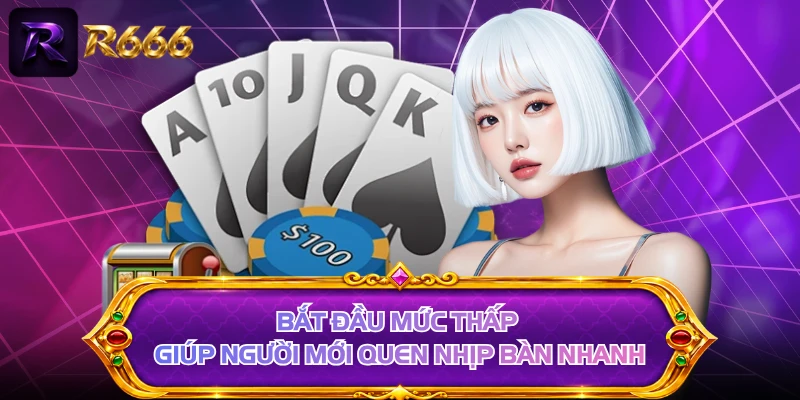 Bắt đầu mức thấp giúp người mới quen nhịp bàn nhanh