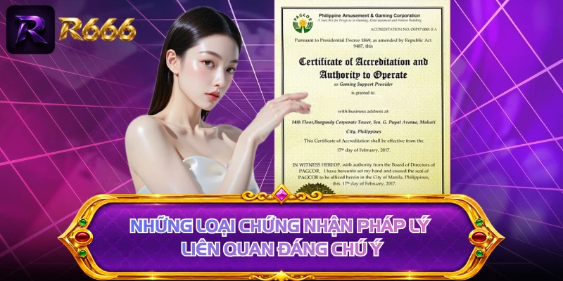 Những loại chứng nhận pháp lý liên quan đáng chú ý 